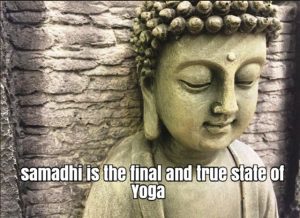 Yoga is Yoga samadhi
